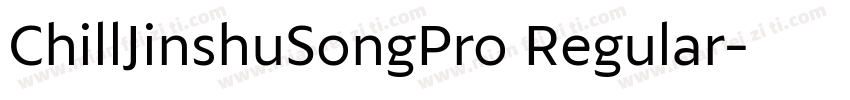 ChillJinshuSongPro Regular字体转换